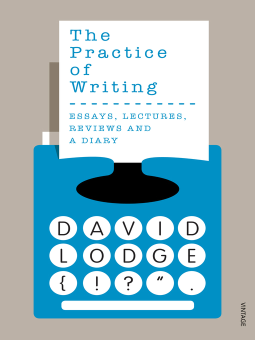 Title details for The Practice of Writing by David Lodge - Wait list